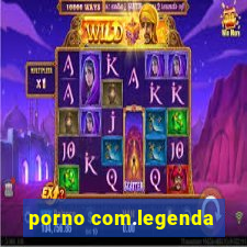 porno com.legenda